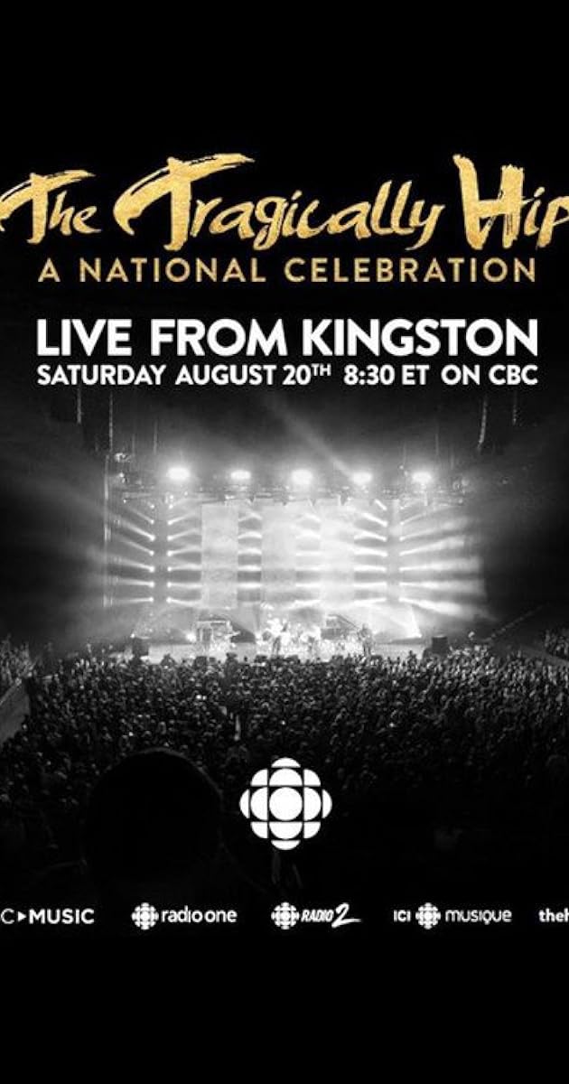 The Tragically Hip -  A National Celebration