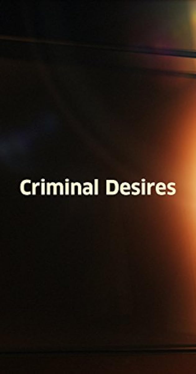 Criminal Desires