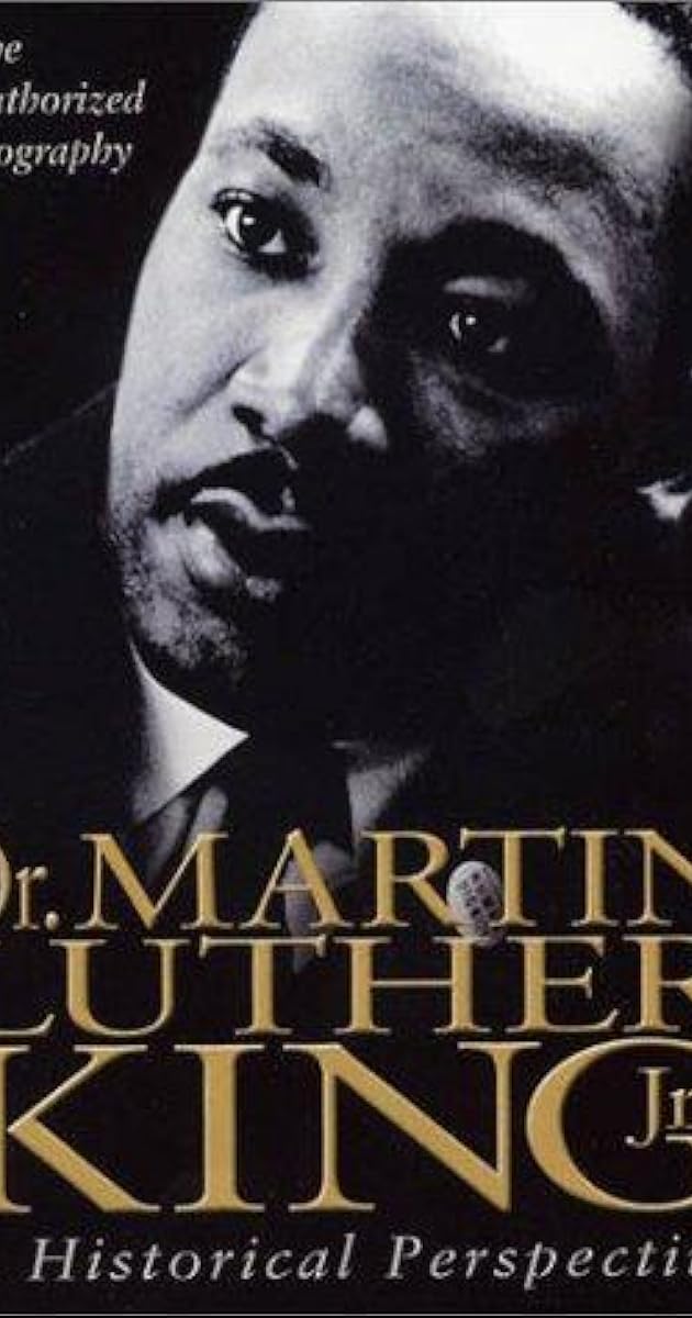 Dr. Martin Luther King, Jr.: A Historical Perspective