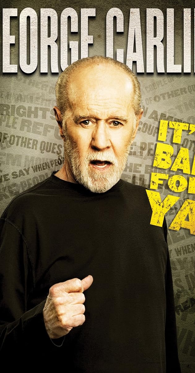 George Carlin: It's Bad for Ya!