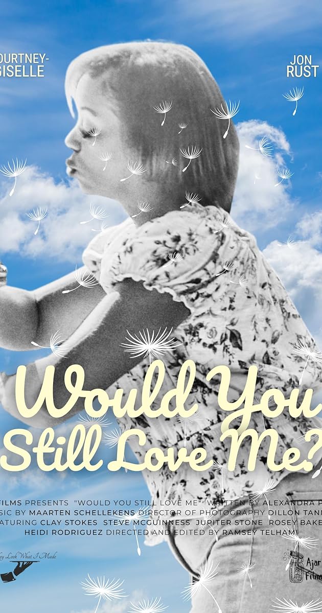 Would You Still Love Me?