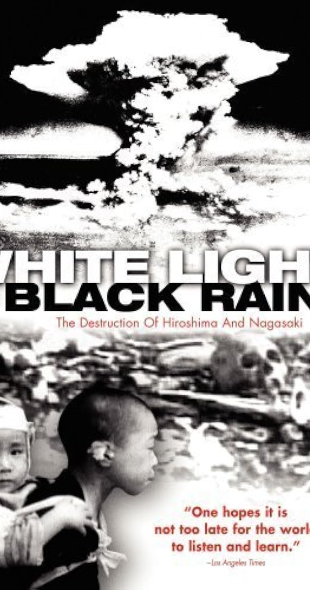 White Light/Black Rain: The Destruction of Hiroshima and Nagasaki