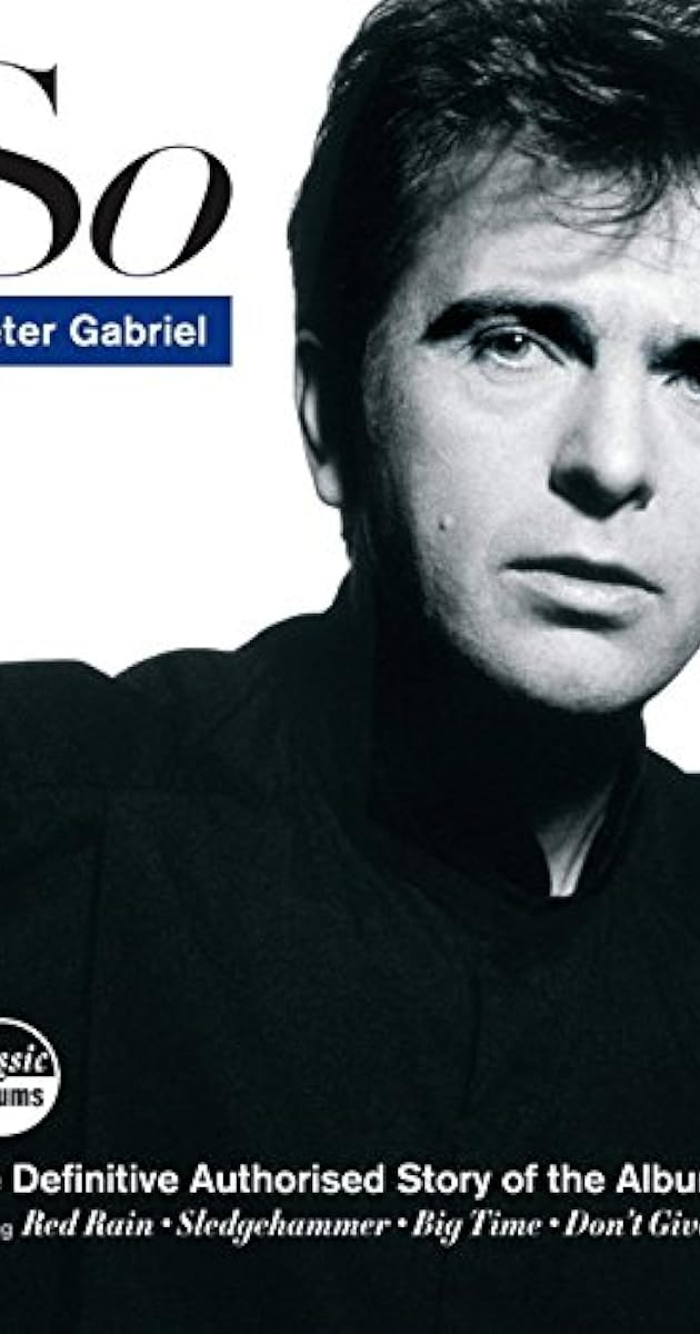 Classic Albums: Peter Gabriel - So