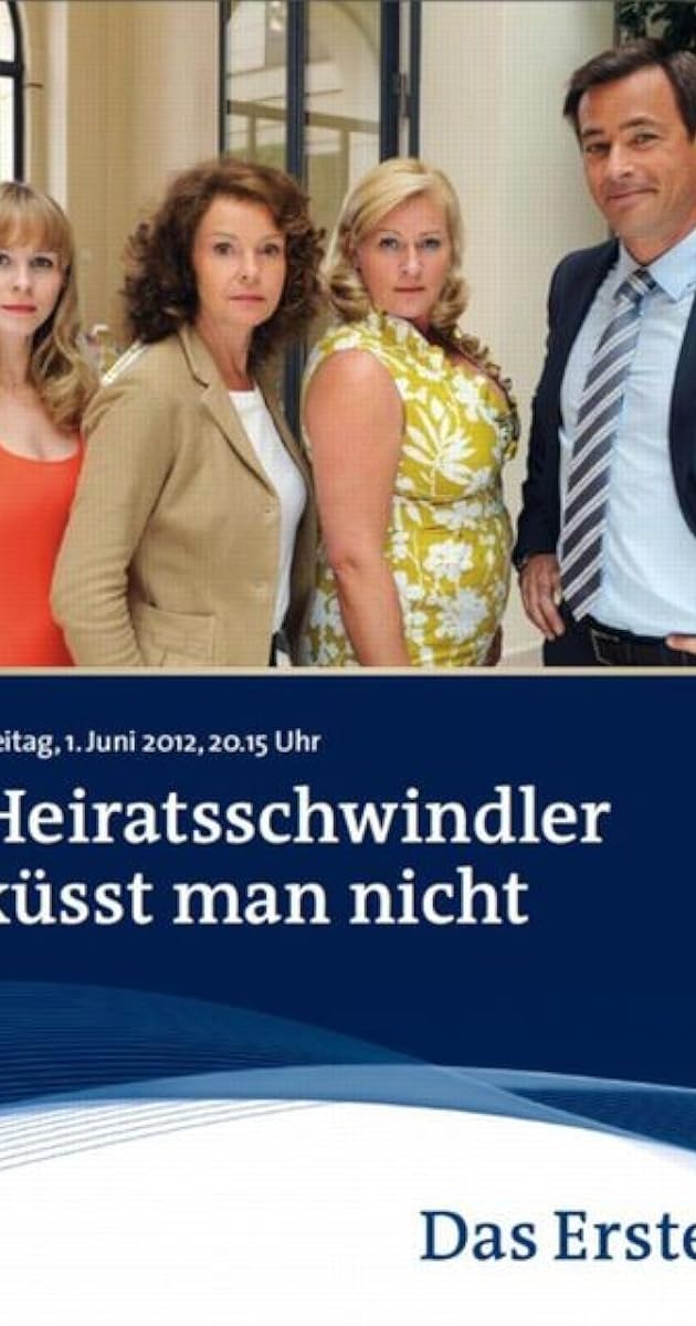 Heiratsschwindler küsst man nicht