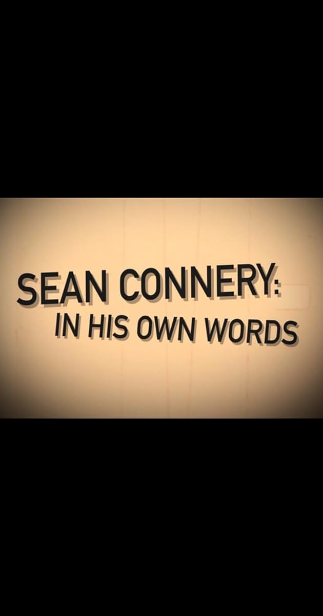 Sean Connery: In His Own Words