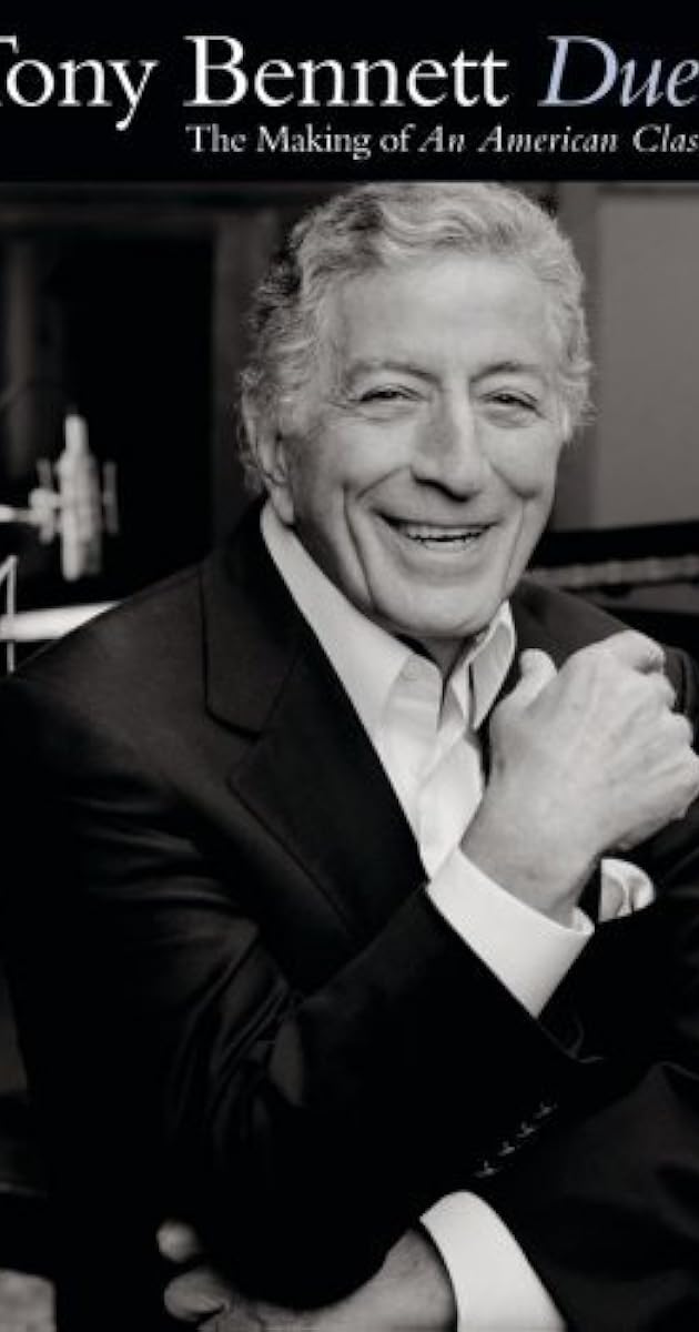 Tony Bennett: Duets - The Making of an American Classic