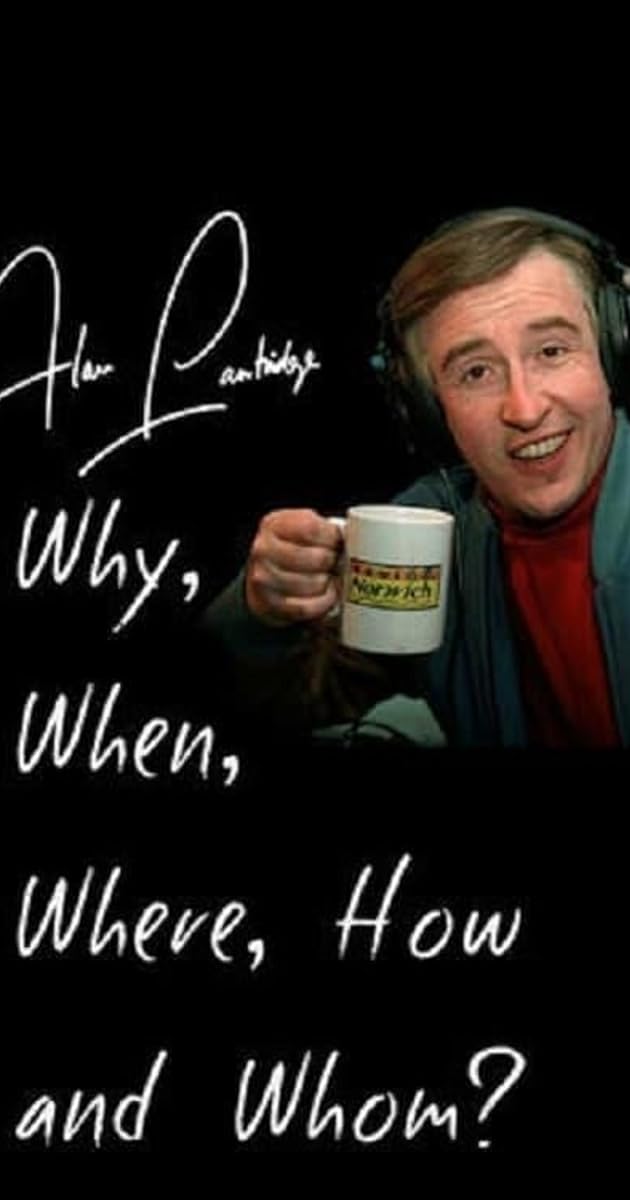 Alan Partridge: Why, When, Where, How And Whom?