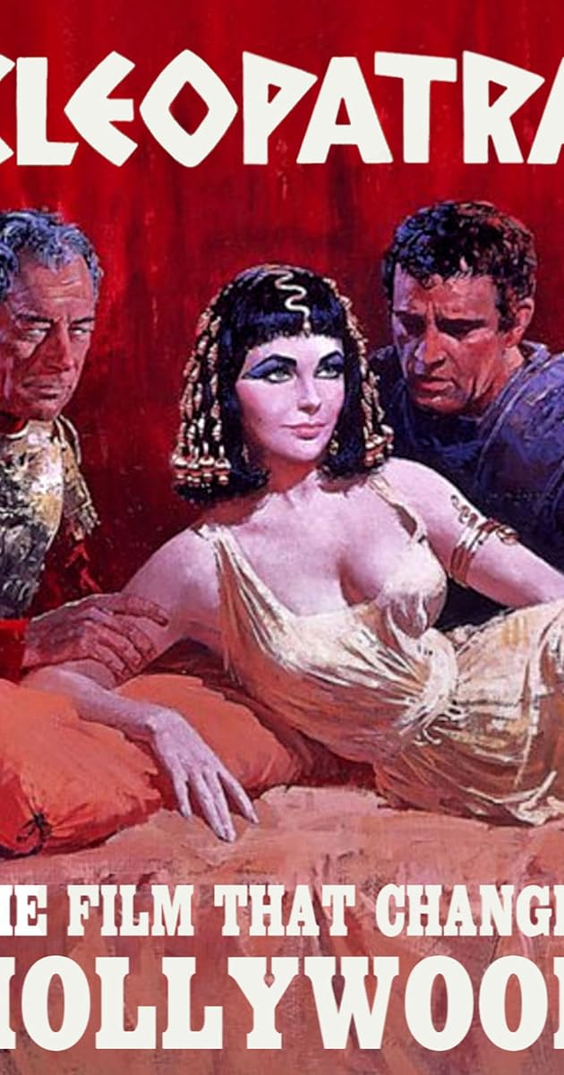 Cleopatra: The Film That Changed Hollywood