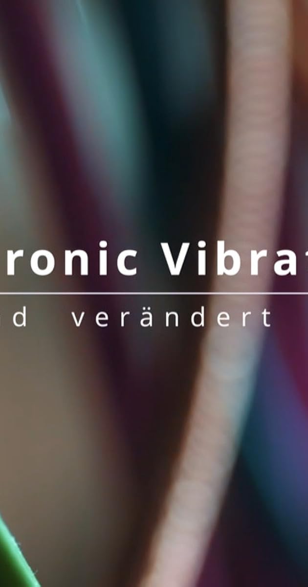 Electronic Vibrations – Ein Sound verändert die Welt