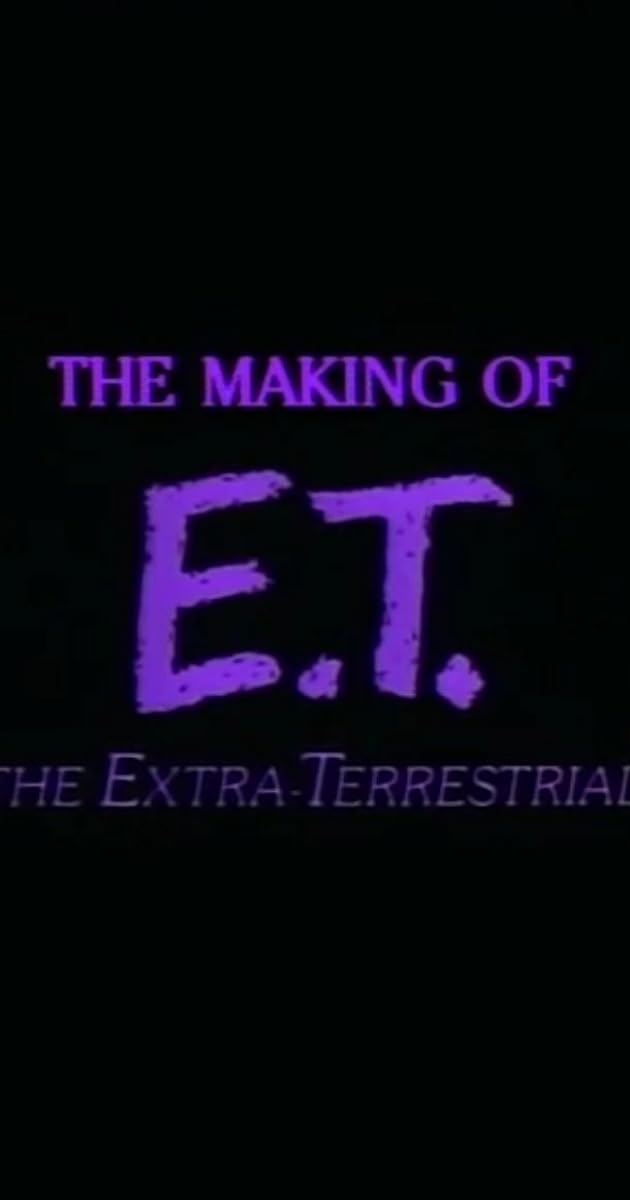 The Making of 'E.T. the Extra-Terrestrial'