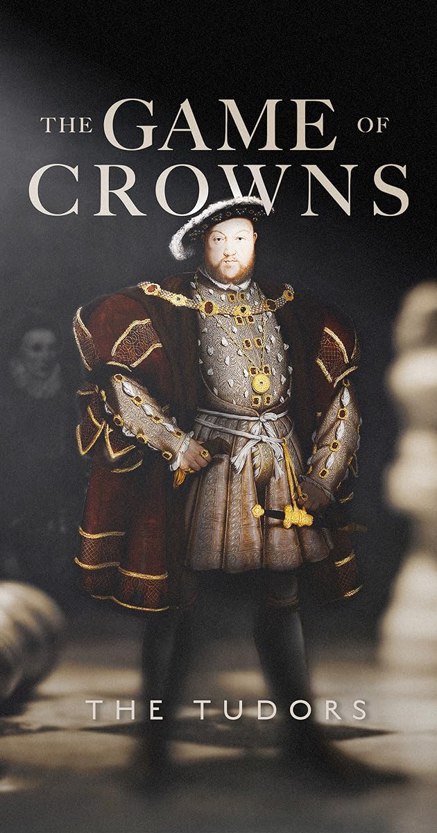 The Game of Crowns: The Tudors