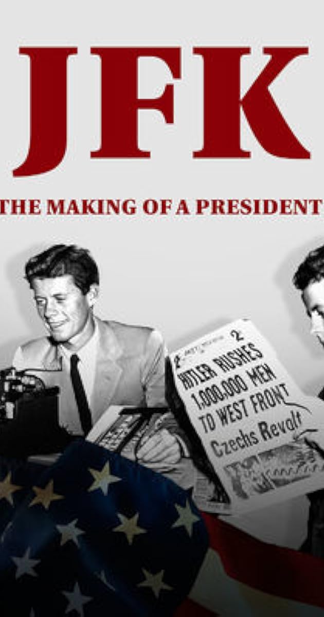 JFK: The Making of a President