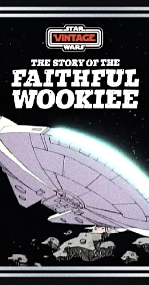 The Story of the Faithful Wookiee