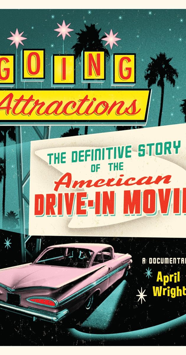 Going Attractions: The Definitive Story of the American Drive-in Movie