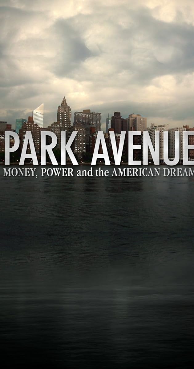 Park Avenue: Money, Power & The American Dream