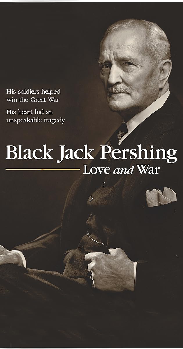 Black Jack Pershing: Love and War