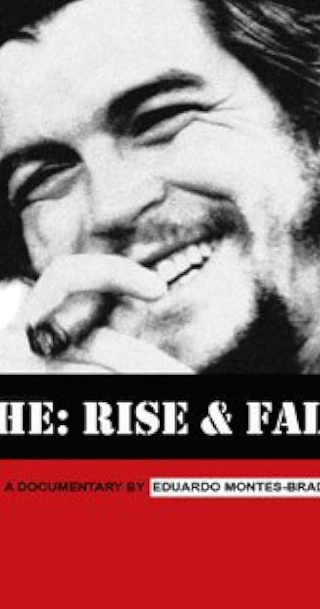 Che: Rise and Fall