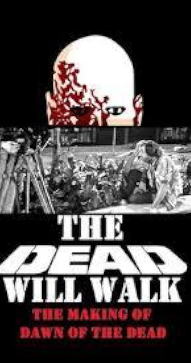 The Dead Will Walk: The Making of Dawn of the Dead