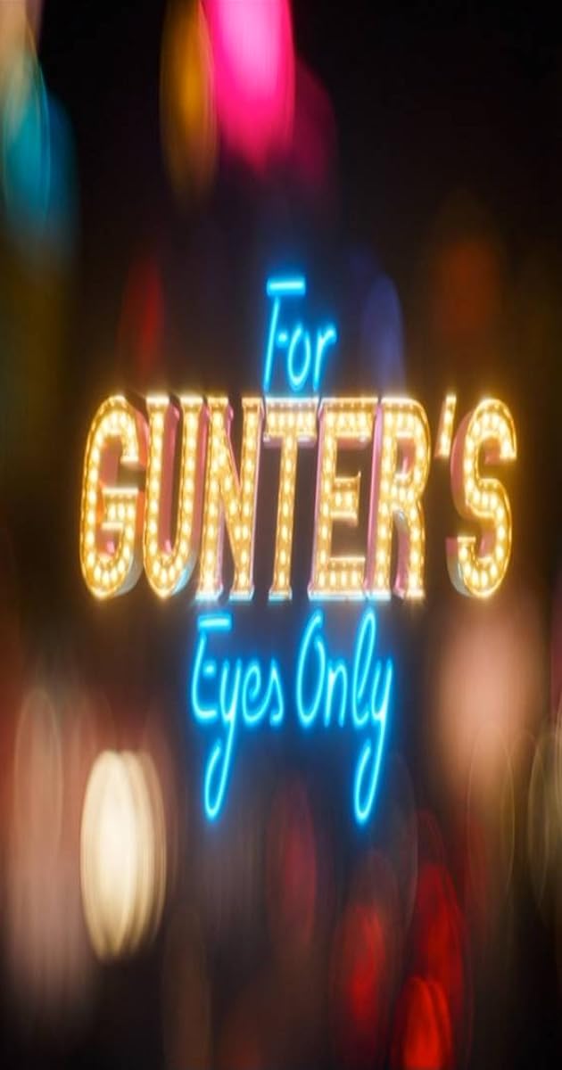 For Gunter’s Eyes Only