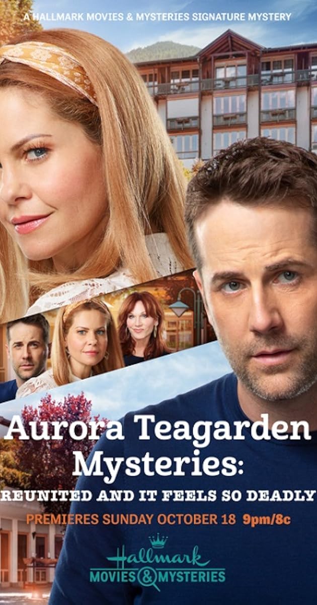 Aurora Teagarden Mysteries: Reunited and It Feels So Deadly