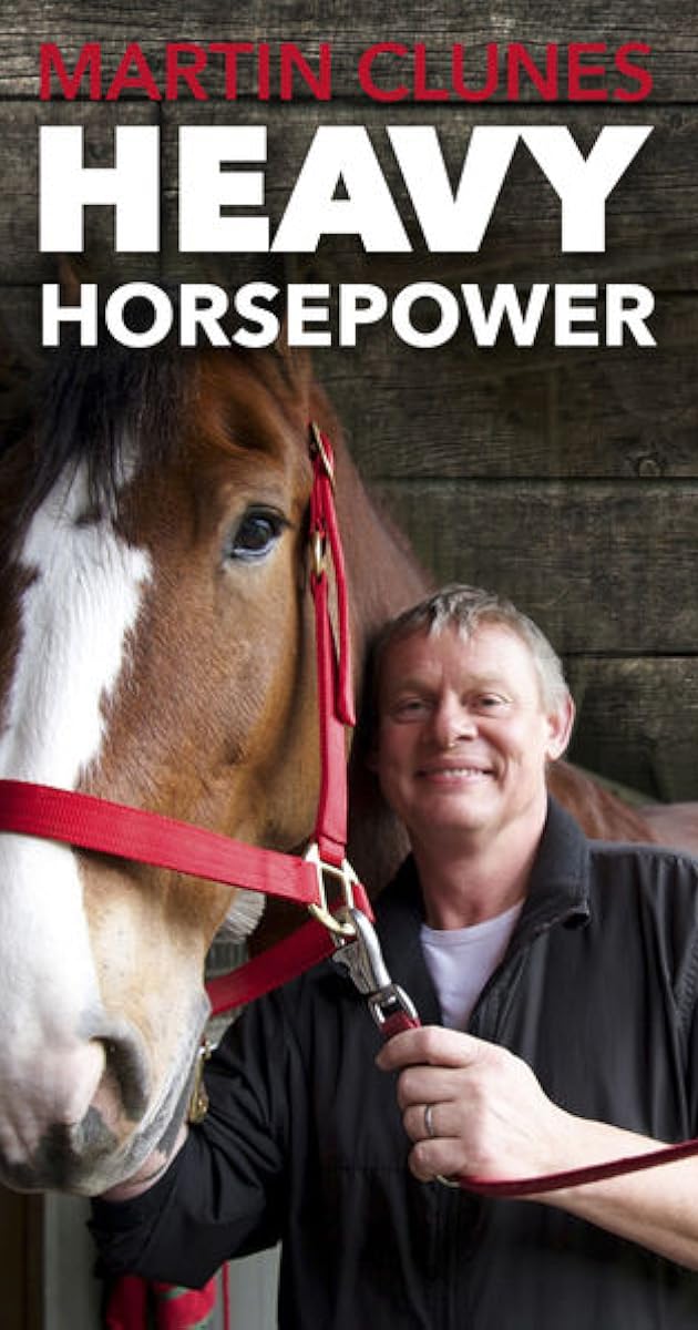 Martin Clunes: Heavy Horsepower