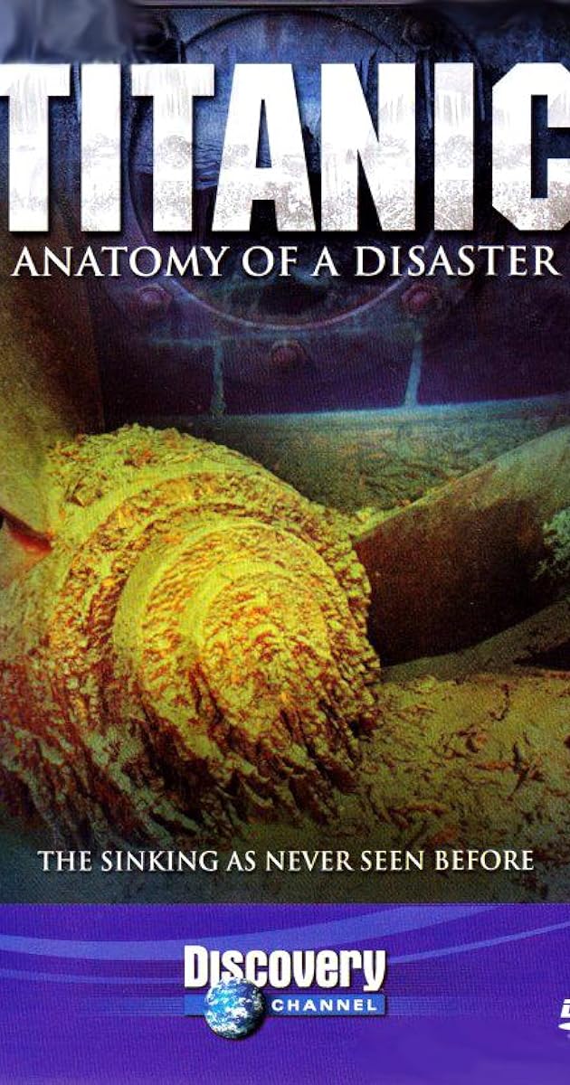 Titanic: Anatomy of a Disaster