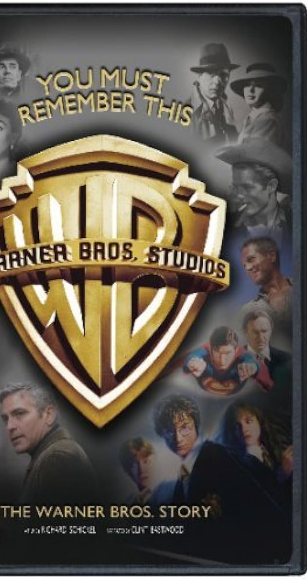 You Must Remember This: The Warner Bros. Story