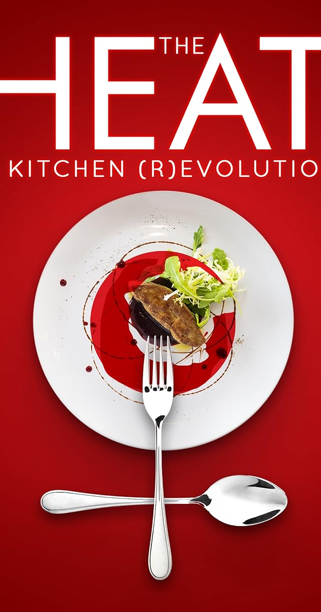 The Heat: A Kitchen (R)evolution