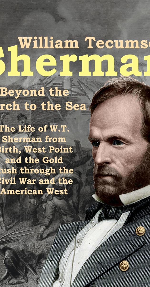 William Tecumseh Sherman: Beyond the March to the Sea