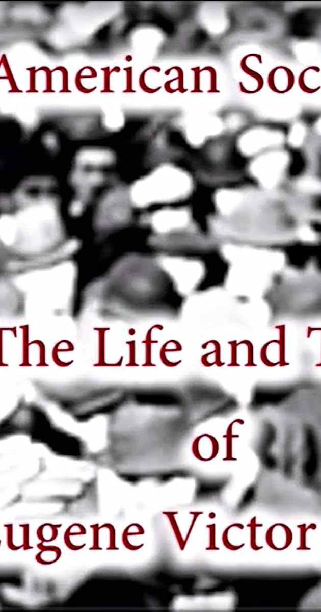 American Socialist: The Life and Times of Eugene Victor Debs