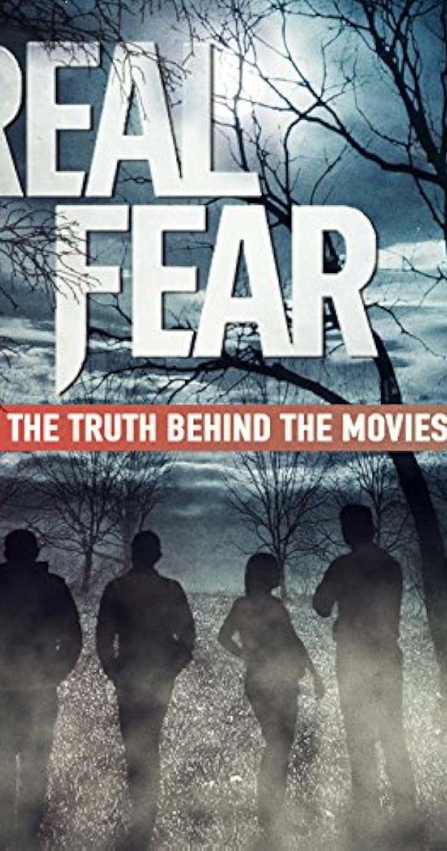 Real Fear: The Truth Behind the Movies