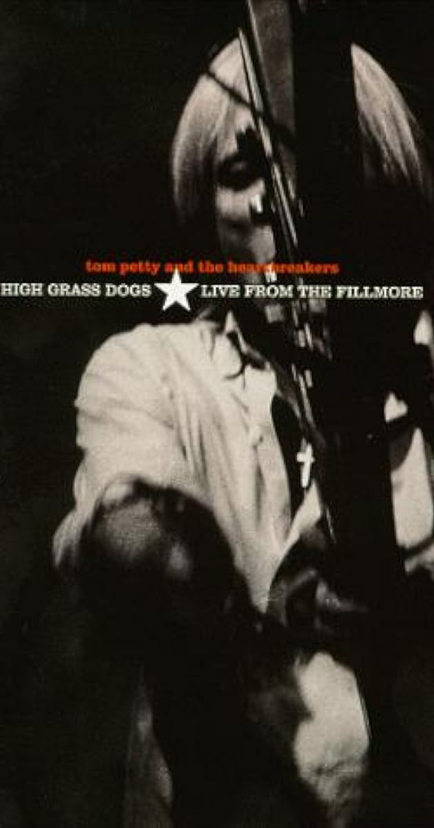 Tom Petty & the Heartbreakers - High Grass Dogs - Live from the Fillmore