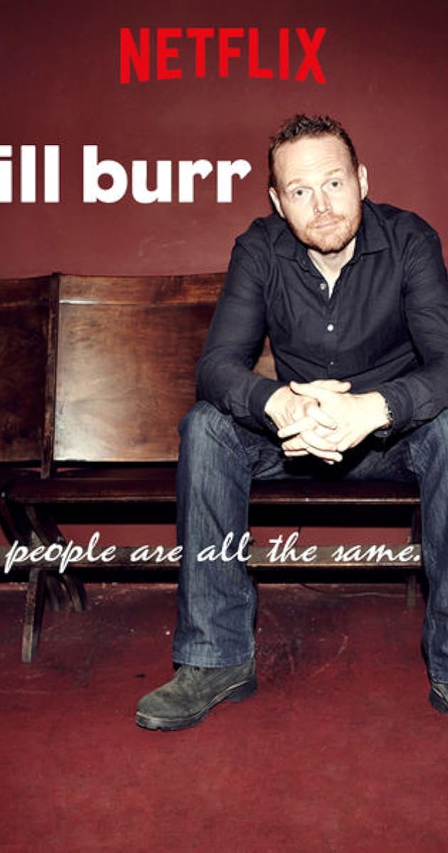 Bill Burr: You People Are All The Same