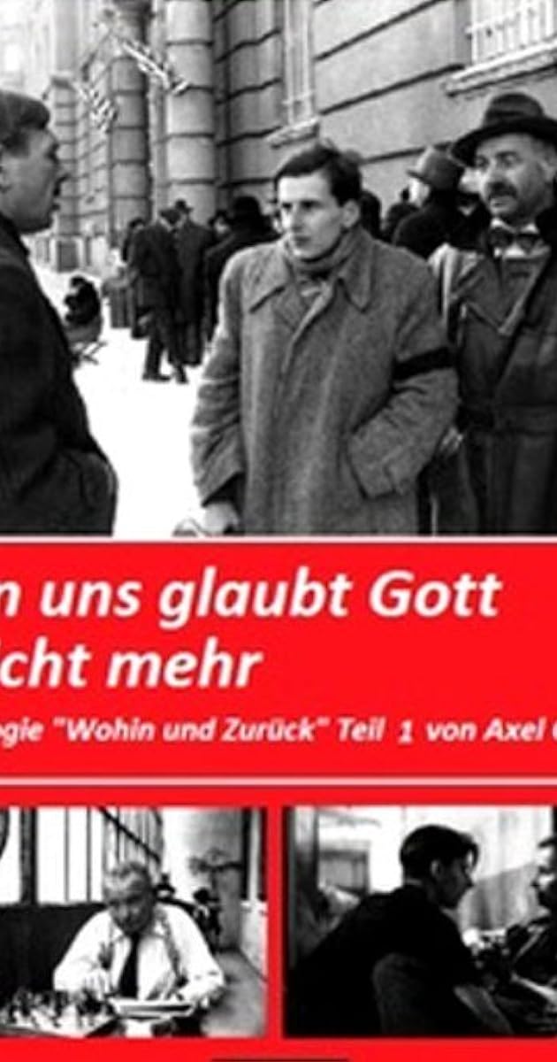 Wohin und Zurück - An uns glaubt Gott nicht mehr