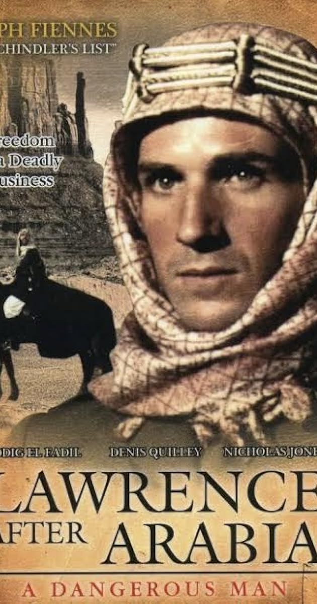 A Dangerous Man: Lawrence After Arabia