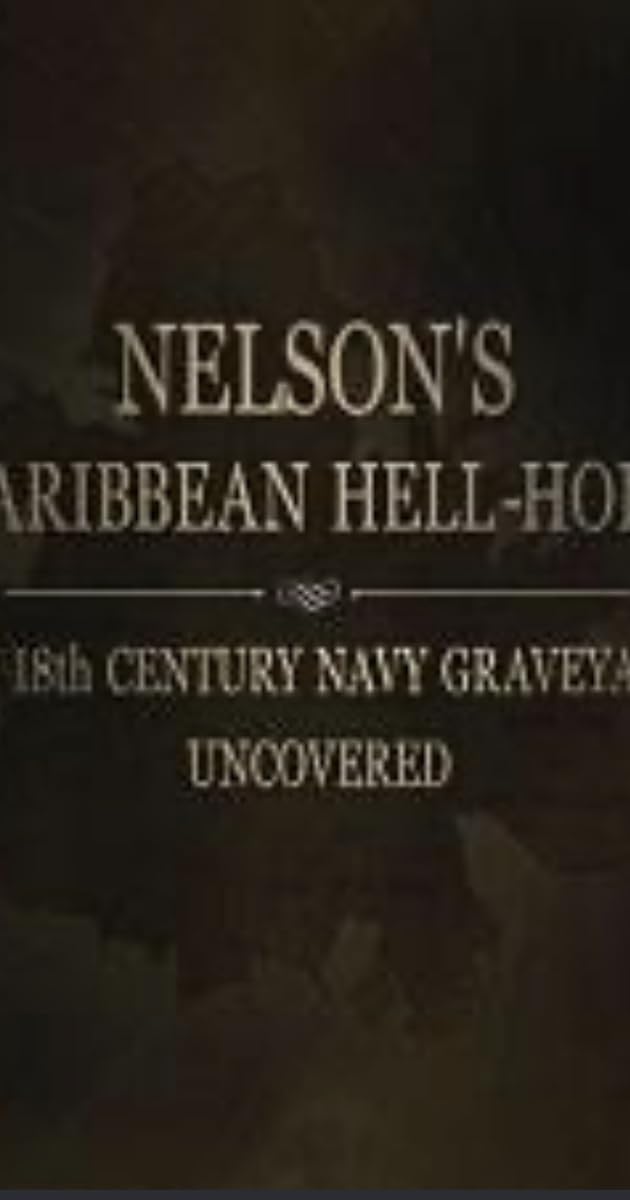 Nelson's Caribbean Hellhole: An 18th Century Navy Graveyard Uncovered