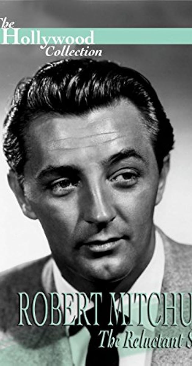 Robert Mitchum: The Reluctant Star