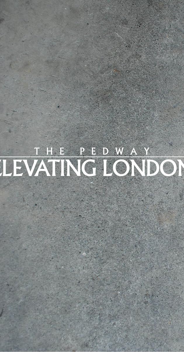 The Pedway: Elevating London