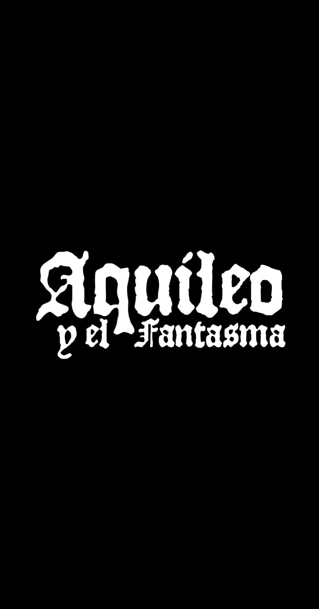 Aquileo y el Fantasma