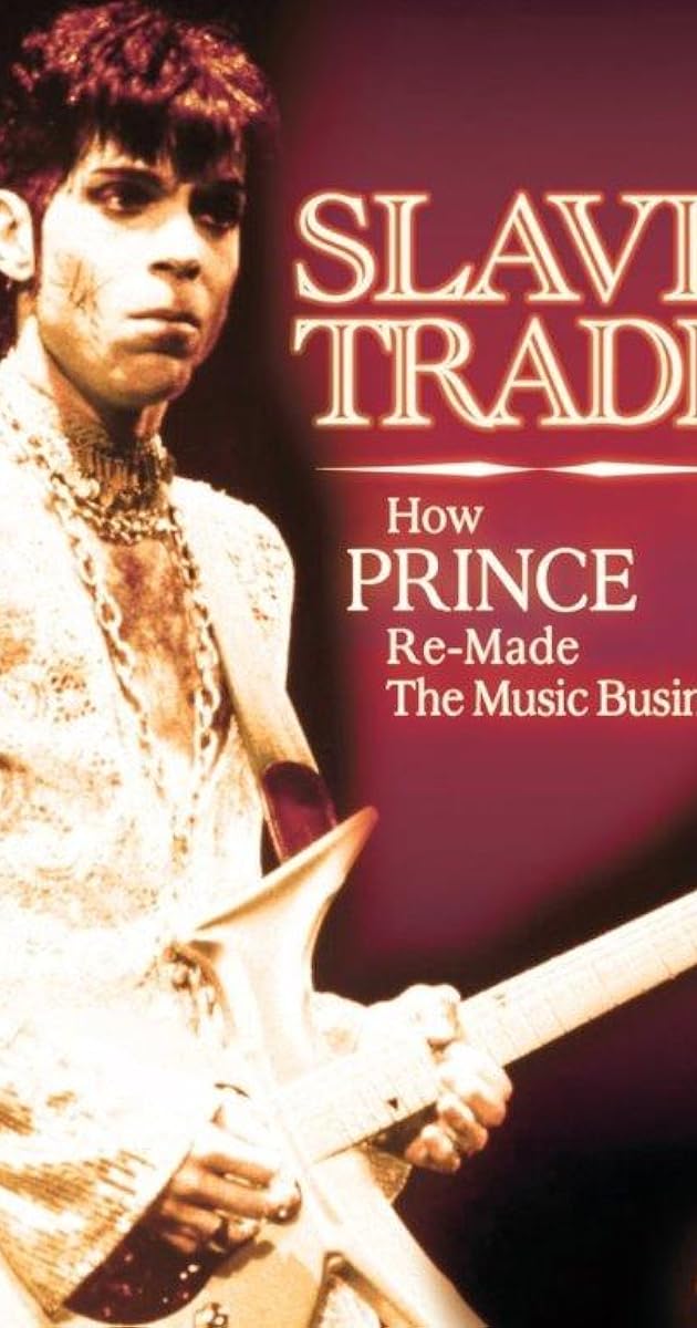 Slave Trade: How Prince Remade the Music Business