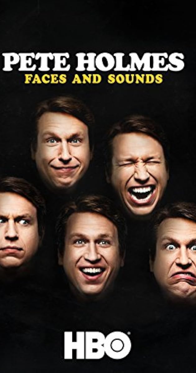 Pete Holmes: Faces and Sounds