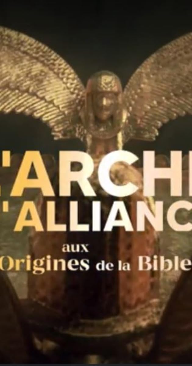 L’Arche d’Alliance, aux origines de la Bible