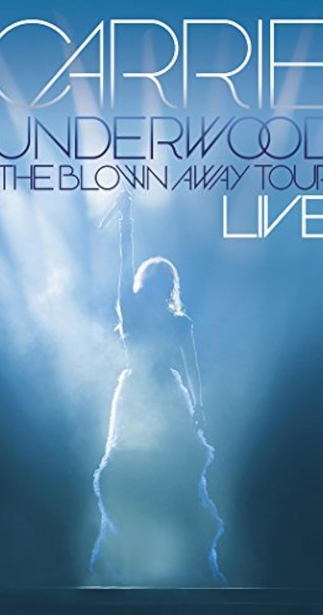 Carrie Underwood: The Blown Away Tour Live