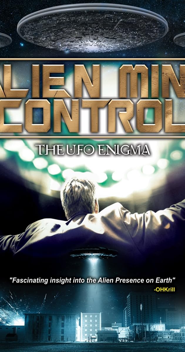 Alien Mind Control: The UFO Enigma