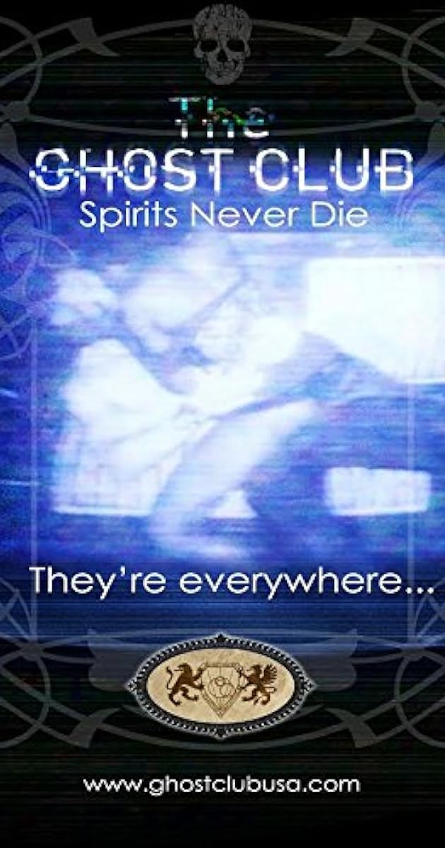 The Ghost Club: Spirits Never Die