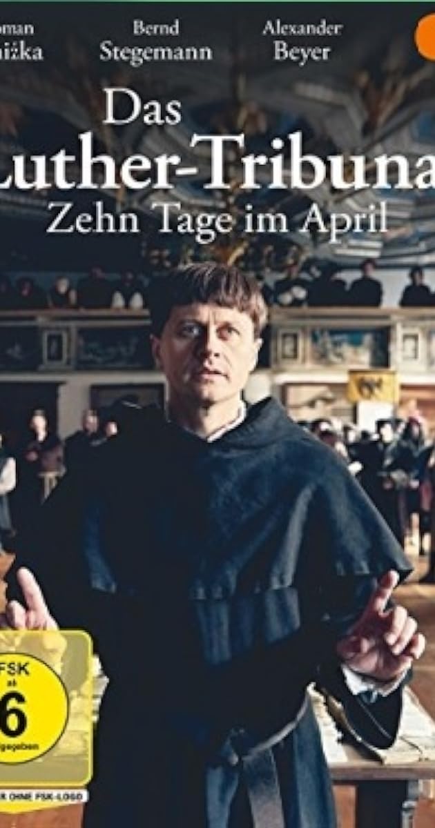 Das Luther-Tribunal - Zehn Tage im April