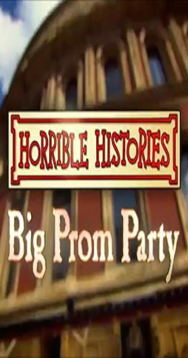 Horrible Histories’ Big Prom Party