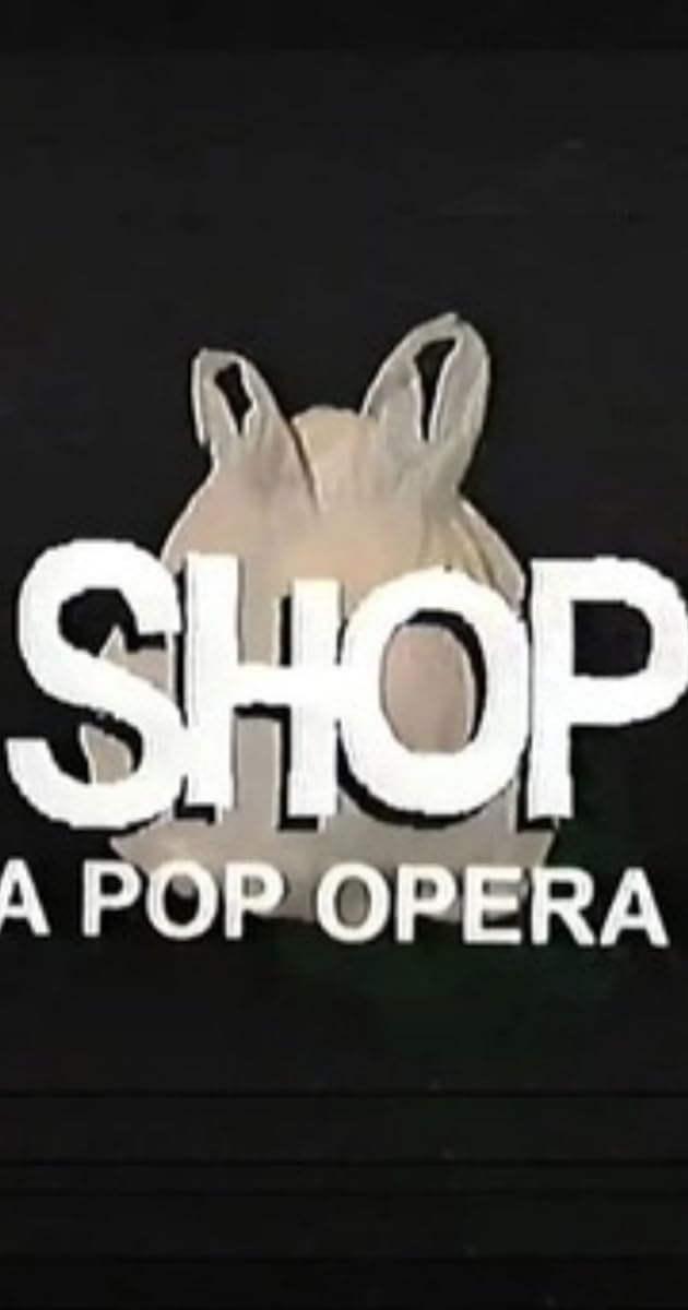 SHOP: A Pop Opera