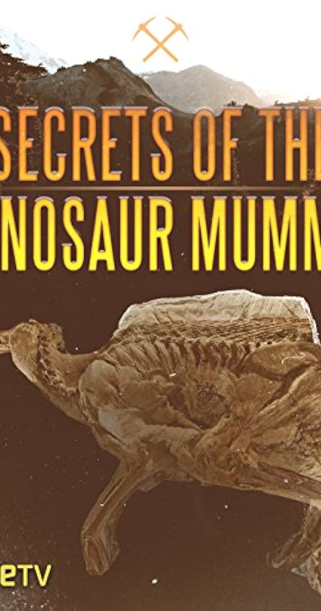 Secrets of the Dinosaur Mummy