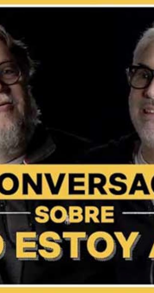 Ya no estoy aquí: Una conversación entre Guillermo del Toro y Alfonso Cuarón